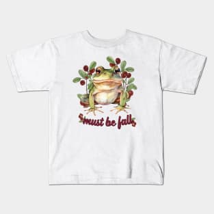 Must Be Fall Kids T-Shirt